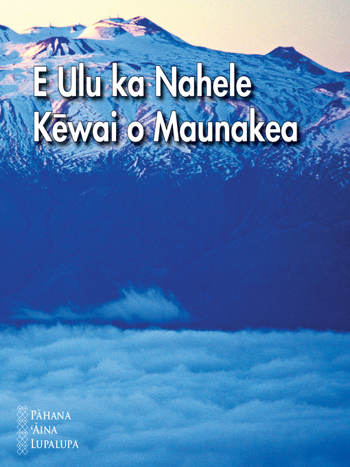 Cover image for E Ulu ka Nahele Kēwai o Maunakea